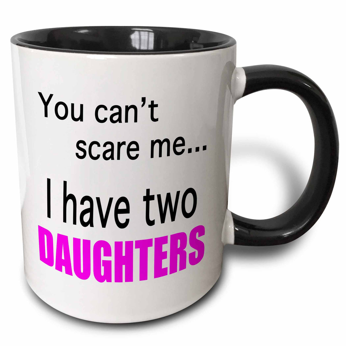3dRose EvaDane - Funny Quotes - You can’t scare me I have two daughters - Mugs (mug_112253)
