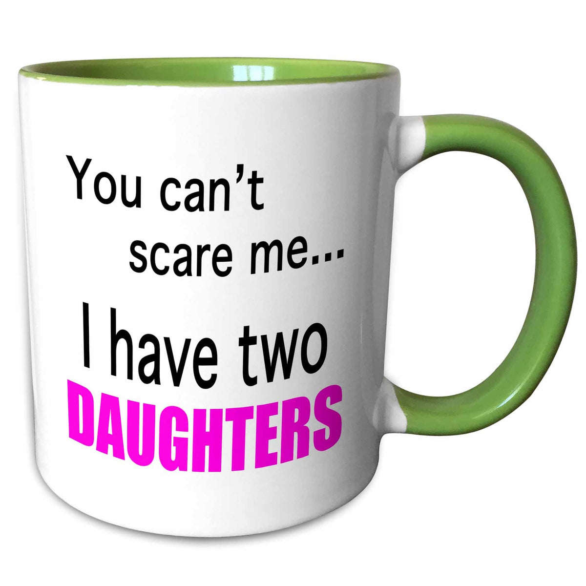 3dRose EvaDane - Funny Quotes - You can’t scare me I have two daughters - Mugs (mug_112253)