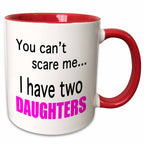 3dRose EvaDane - Funny Quotes - You can’t scare me I have two daughters - Mugs (mug_112253)