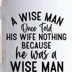 Funny Ceramic Coffee Mug – Wise Man Quote | Husband Gift | Dishwasher Safe 11 oz